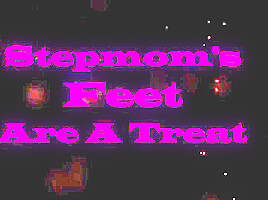 Stepmoms Feet Are A Treat