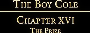 The Boy Cole Chapter 16 - The Prize