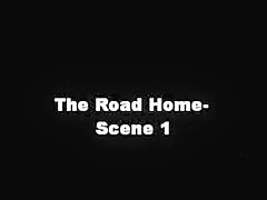 The Road Home-    Scene 1